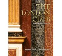 The London Club /anglais: Architecture, Interiors, Art