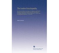 The London Encyclopaedia,: Or, Universal Dictionary of Science, Art, Literature, and Practical Mechanics, Comprising A Popular View of the Present ... and Appropriate Diagrams V. 19 Rom-Sed