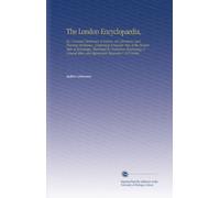 The London Encyclopaedia,: Or, Universal Dictionary of Science, Art, Literature, and Practical Mechanics, Comprising A Popular View of the Present ... and Appropriate Diagrams V. 9 F-Garter