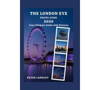 The London Eye Travel Guide (PLACES TO VISIT IN LONDON)