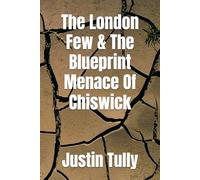 The London Few & The Blueprint Menace Of Chiswick