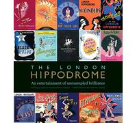 The London Hippodrome: An entertainment of unexampled brilliance