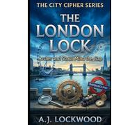 The London Lock: Archer and Scout Mind the Gap: The City Cipher Series