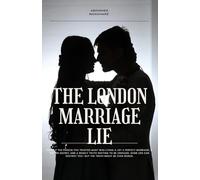The London Marriage Lie: The Dark Secret