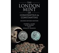 The London Mint of Constantius and Constantine: Second Revised Edition