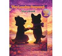 The London Proposal Storybook: A Loyal Royals Adventure! Part 1 (The Loyal Royals)