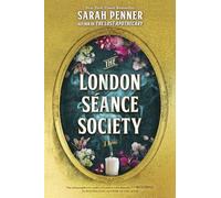 The London Séance Society: A Novel