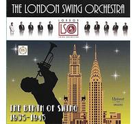 The London Swing Orchestra - The Birth Of Swing 1935-1945