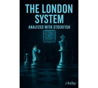 The London System - Analyzed with Stockfish: Master the London System with AI Precision