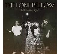 The Lone Bellow – Half Moon Light – Vinilo 12" (Importación USA)