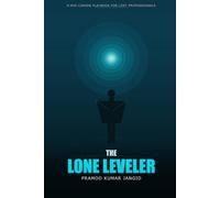 The Lone Leveler: A Mid-Career Playbook for Lost Professionals to Rise Again in Corporate Life