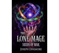 The Lone Mage: Seeds of War