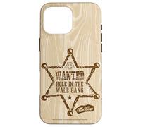 The Lone Ranger Wanted Hole In The Wall Gang Carcasa para iPhone 16 Pro MAX