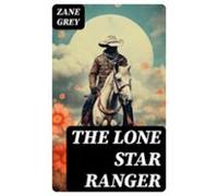 The Lone Star Ranger (ebook)