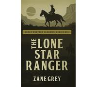 The Lone Star Ranger (Great Western Classics)