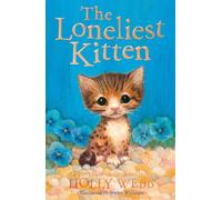 The Loneliest Kitten: 43 (Holly Webb: Animal Stories)