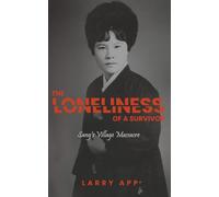 The Loneliness of a Survivor: Sang's village massacre