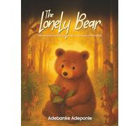 The Lonely Bear: Shy Browny Made Good Friends in the Heart of the Forest