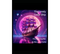 The Lonely Cedar Ship: The Beginning War