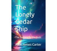 The Lonely Cedar Ship: The Journey To The Gods
