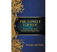 The Lonely Flip Flop: It's Never Too Late to Step Into Your Happy Place (Self Help)