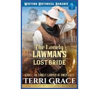 The Lonely Lawman’s Lost Bride: Historical Western Romance: 2 (The Lonely Lawmen of Owen Falls)