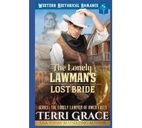 The Lonely Lawman’s Lost Bride: Historical Western Romance (The Lonely Lawmen of Owen Falls)