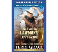 The Lonely Lawman’s Lost Bride: LARGE PRINT EDITION: 2 (The Lonely Lawmen of Owen Falls LARGE PRINT)