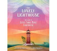 The Lonely Lighthouse: The Story of Little Sable Point Lighthouse