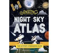 The Amazing Night Sky Atlas (Lonely Planet Kids)