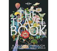 The Lonely Planet The Travel Book: A Complete Guide to Every Country in the World with Expert Travel Tips, Stunning Photography, Cultural Insights & Detailed Maps