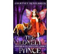 The Lonely Prince: 2 (Red Fairy & Fox Adventures)