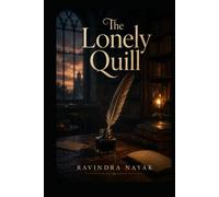 The Lonely Quill: For anyone who mistook silence for an ending, and later discovered it could also be a doorway.