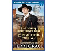 The Lonely Secret Service Agent and The Beautiful Widow: Historical Western Romance: 5 (The Lonely Lawmen of Owen Falls)
