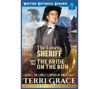 The Lonely Sheriff and The Bride on the Run: Historical Western Romance: 4 (The Lonely Lawmen of Owen Falls)
