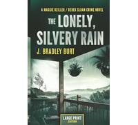 The Lonely, Silvery Rain: Maggie Keiller/Derek Sloan Crime Series (Large Print)