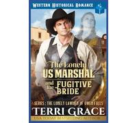 The Lonely US Marshal and The Fugitive Bride: Historical Western Romance (The Lonely Lawmen of Owen Falls)