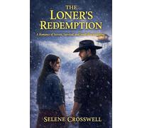 The Loner's Redemption: A Romance of Secrets, Survival, and Small-Town Healing: 4 (Strangers After the Vow)