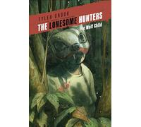 The Lonesome Hunters: The Wolf Child