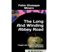 The Long And Winding Abbey Road: Viaggio alla scoperta dell'ultimo album dei Beatles