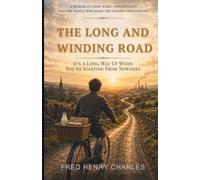 THE LONG AND WINDING ROAD: It's a Long Way Up When You're Starting from Nowhere