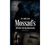 The Long Arm: Mossad's 20 Most Daring Operations