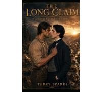 The Long Claim: A Gold Rush Love Story