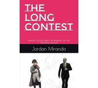 The Long Contest: France, Russia, and the Making of the Modern World