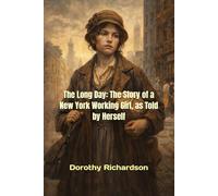 The Long Day: The Story of a New York Working Girl, as Told by Herself