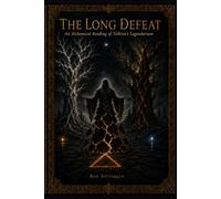 The Long Defeat: An Alchemical Reading of Tolkien's Legendarium