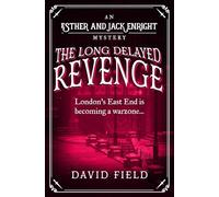 The Long Delayed Revenge: London's East End is becoming a warzone... (Esther & Jack Enright Mystery)