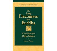 The Long Discourses of the Buddha: A Translation of the Digha Nikaya (Teachings of the Buddha)