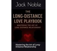 The Long-Distance Love Playbook: Mastering the Art of Long-Distance Relationship (Relationship for Youth Series)