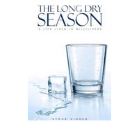 The Long Dry Season: A life lived in milliliters